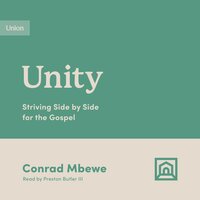 Unity: Striving Side by Side for the Gospel - Conrad Mbewe
