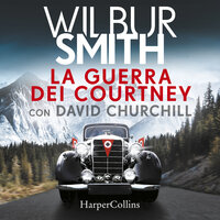 La guerra dei Courtney - Wilbur Smith, David Churchill