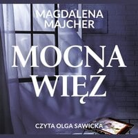 Mocna więź - Magdalena Majcher