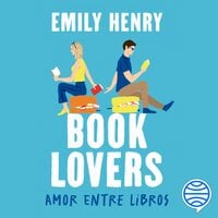 Book Lovers: Amor entre libros - Emily Henry