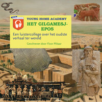 Het Gilgamesj-epos: Een luistercollege over het oudste verhaal ter wereld - Floor Plikaar