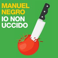 Io non uccido - Manuel Negro