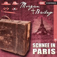 Morgan & Bailey, Folge 11: Schnee in Paris - Markus Topf