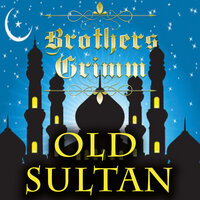 Old Sultan - Brothers Grimm