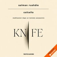Coltello: Meditazioni dopo un tentato assassinio - Salman Rushdie
