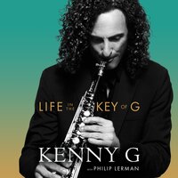 Life in the Key of G - Philip Lerman, Kenny G