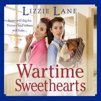 Wartime Sweethearts: The start of a heartwarming historical series by Lizzie Lane - Lizzie Lane