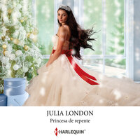 Princesa de repente - Julia London