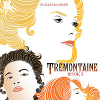 Tremontaine: Book 3 - Joel Derfner, Ellen Kushner, Racheline Maltese