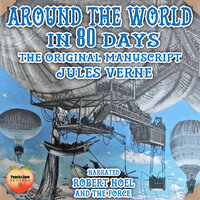 Around The World In 80 Days: The Original Manuscript - Jules Verne