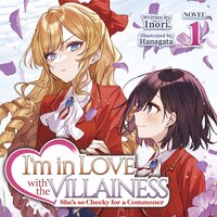 I'm in Love with the Villainess: She's so Cheeky for a Commoner (Light Novel) Vol. 1 - Inori, Hanagata