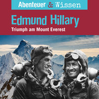 Abenteuer & Wissen, Edmund Hillary - Triumph am Mount Everest - Berit Hempel