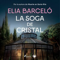 La soga de cristal (Muerte en Santa Rita 3) - Elia Barceló