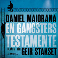 En gangsters testamente - Geir Stakset, Daniel Maiorana