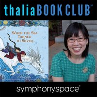 Thalia Kids' Book Club: Grace Lin When the Sea Turned to Silver - Grace Lin
