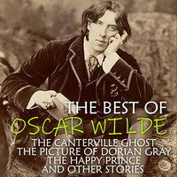 The Best of Oscar Wilde: The Canterville Ghost, The Picture of Dorian Gray, The Happy Prince and other stories - Oscar Wilde