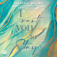 I want you to Stay: Roman - Stefanie Santer