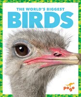 The World's Biggest Birds - Mari Schuh