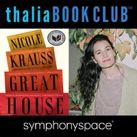 Thalia Book Club: Nicole Krauss' Great House - Nicole Krauss