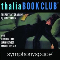 Thalia Book Club: Henry James's The Portrait of a Lady with Jennifer Egan, Siri Hustvedt and Margot Livesey - Henry James
