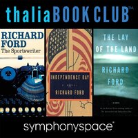 Thalia Book Club: Richard Ford's The Sportswriter, Independence Day, and The Lay of the Land - Richard Ford