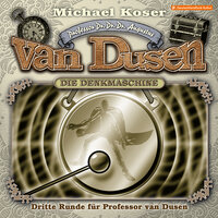 Professor van Dusen, Folge 42: Dritte Runde für Professor van Dusen - Michael Koser