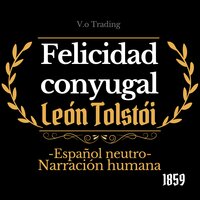 Felicidad conyugal: (Español latino) - León Tolstói