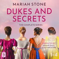 Dukes and Secrets - The Complete Series: Over 35+ hours of Steamy Regency Romance - Mariah Stone