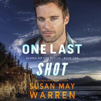 One Last Shot - Susan May Warren