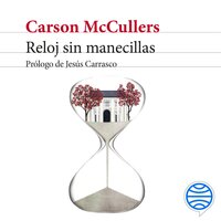 Reloj sin manecillas: Prólogo de Jesús Carrasco - Carson McCullers