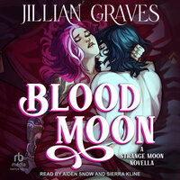 Blood Moon: A Strange Moon Novella - Jillian Graves