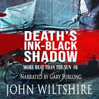 Death’s Ink- Black Shadow: More Heat Than The Sun #6 - John Wiltshire