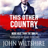 This Other Country: More Heat Than The Sun #4 - John Wiltshire