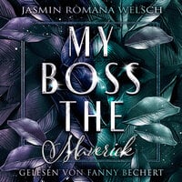 MY BOSS THE MAVERICK - Jasmin Romana Welsch