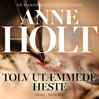Tolv utæmmede heste - Anne Holt