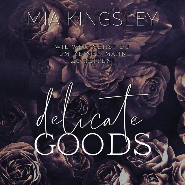 Delicate Goods
                    Mia Kingsley