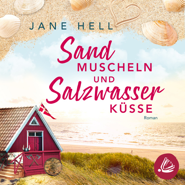 Sandmuscheln und Salzwasserküsse
                    Jane Hell