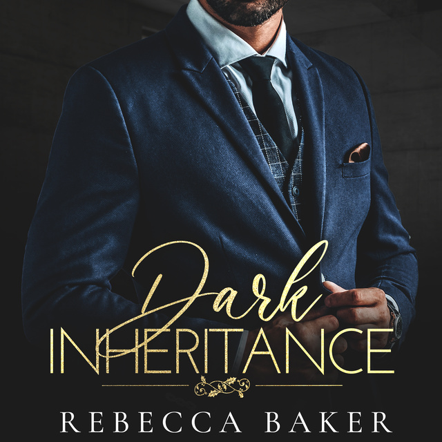 Dark Inheritance: Verruchtes Verlangen
                    Rebecca Baker
