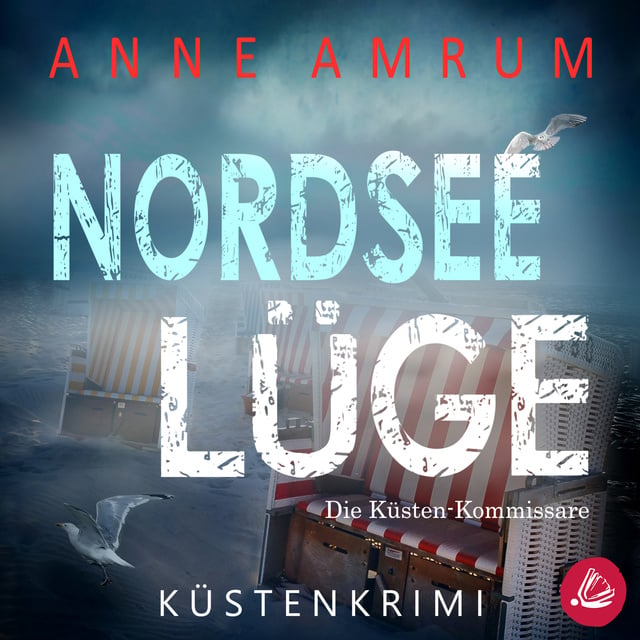 Nordsee Lüge- Die Küsten-Kommissare: Küstenkrimi (Die Nordsee-Kommissare 8)
                    Anne Amrum