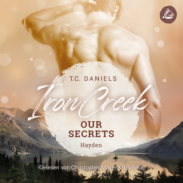Iron Creek 1: Our Secrets - Hayden
                    T.C. Daniels