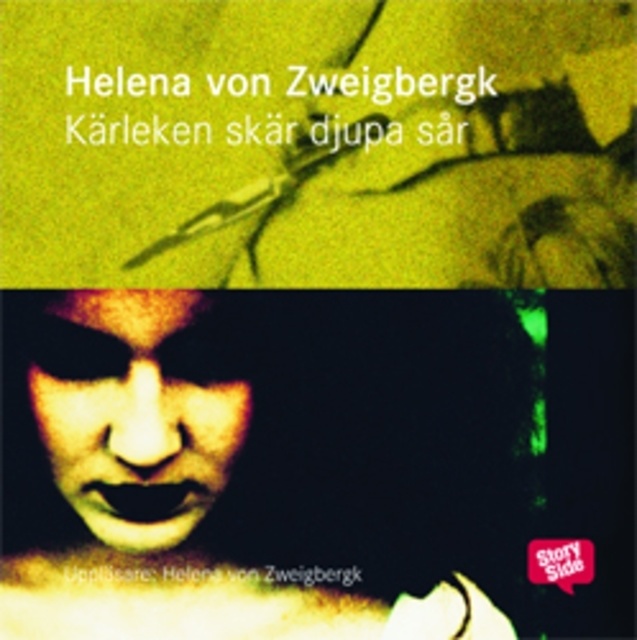 Helena von Zweigbergk - Kärleken skär djupa sår