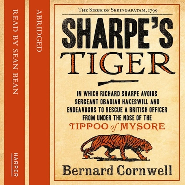 Bernard Cornwell - Sharpe’s Tiger: The Siege of Seringapatam, 1799