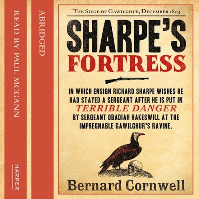 Bernard Cornwell - Sharpe’s Fortress: The Siege of Gawilghur, December 1803