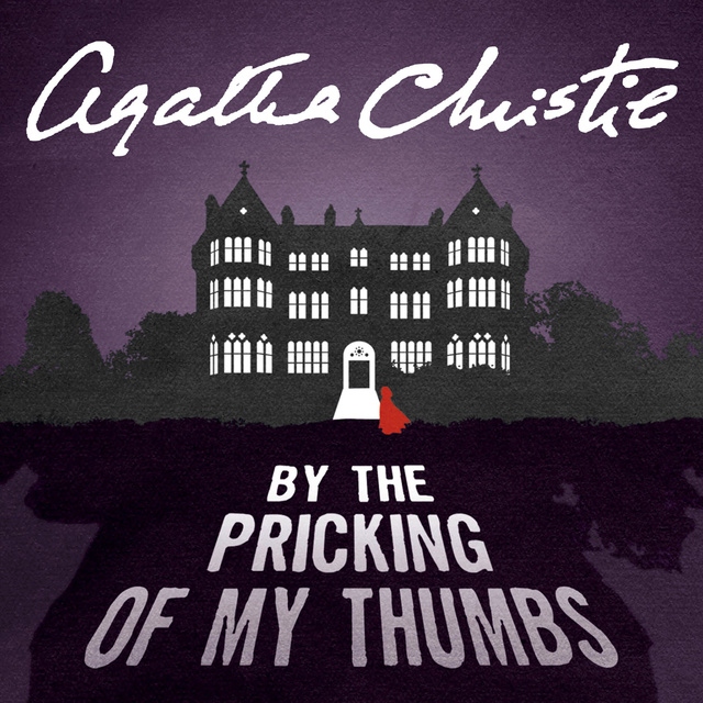 Agatha Christie - By the Pricking of my Thumbs