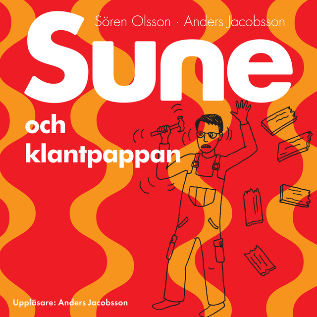 Anders Jacobsson, Sören Olsson - Sune och klantpappan