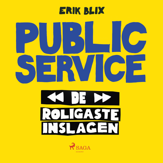 Erik Blix - Public Service - de roligaste inslagen