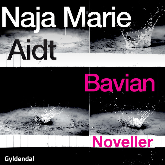 Naja Marie Aidt - Bavian: Noveller