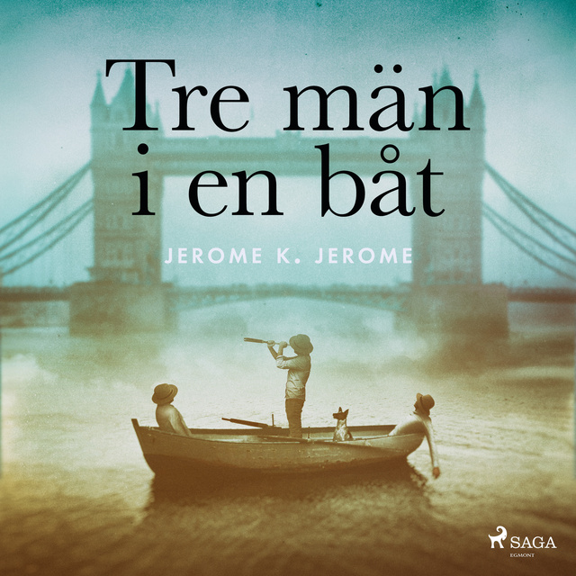 Jerome K. Jerome - Tre män i en båt