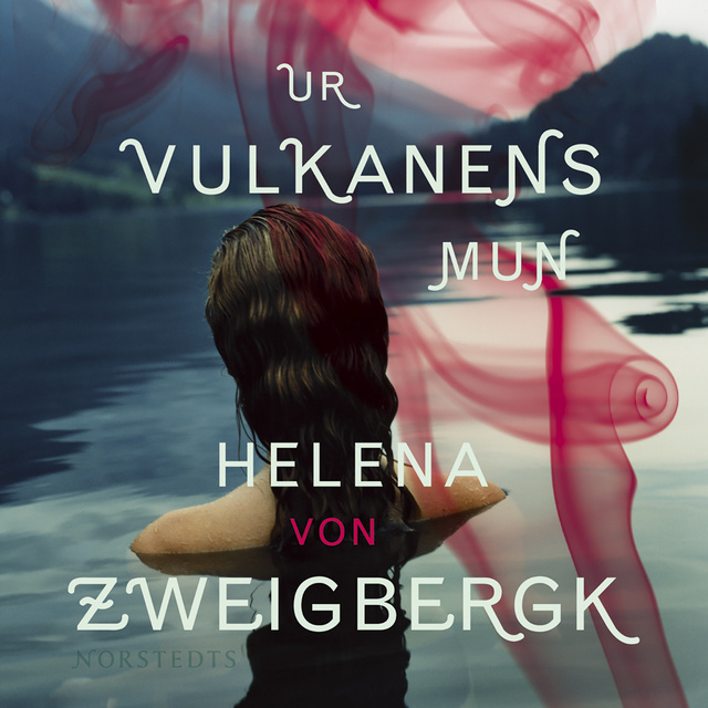 Helena von Zweigbergk - Ur vulkanens mun