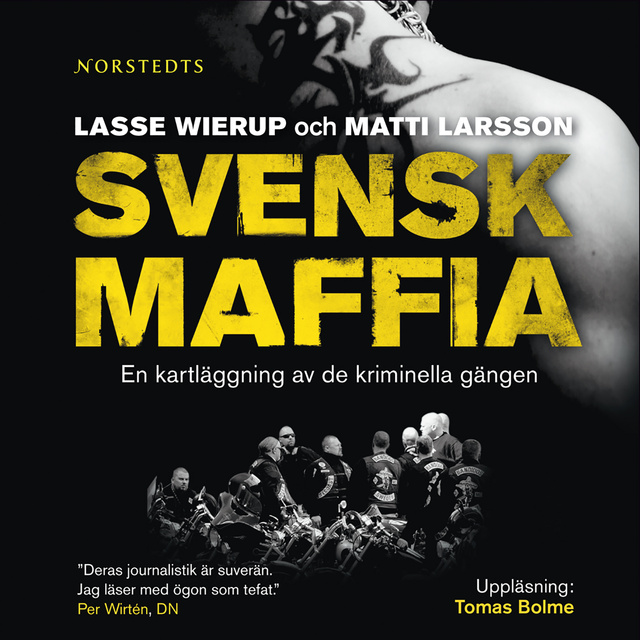 Lasse Wierup, Matti Larsson - Svensk maffia : en kartläggning av de kriminella gängen